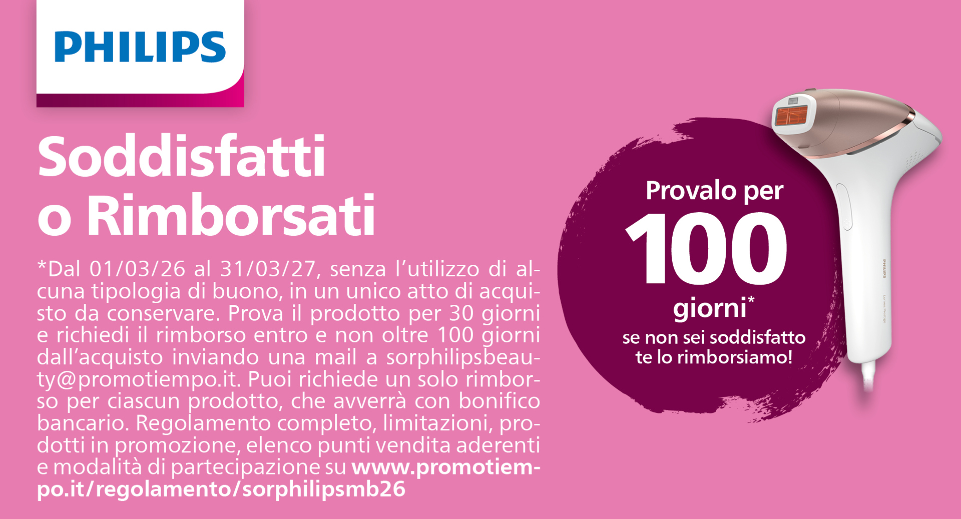 Soddisfatti o Rimborsati: Acquista un prodotto tra quelli in promozione, se non sei soddisfatto te lo rimborsiamo